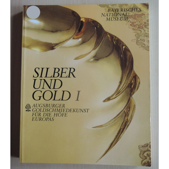 Silber und Gold I, Augsburger Goldschmiedekunst 'De Gouden Eeuw'