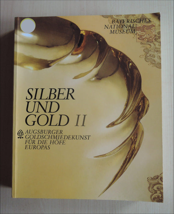 Silber unf Gold II, Augsburger Goldschmiedekunst 'De Gouden Eeuw'